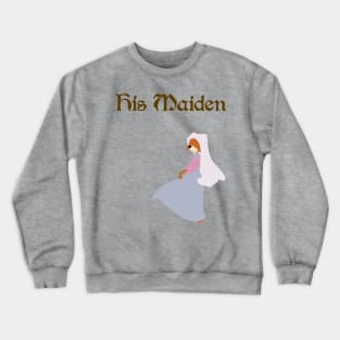 His Maiden Crewneck Sweatshirt